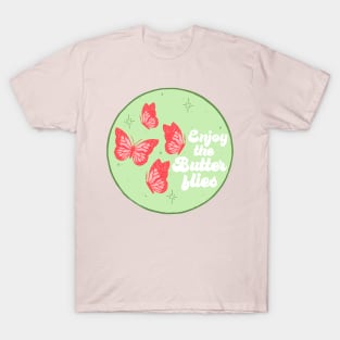 Enjoy the Butterflies T-Shirt